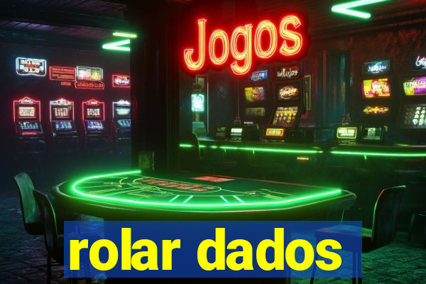 rolar dados